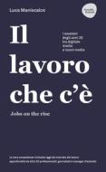 Ebook Il lavoro che c'è - Jobs on the rise di Luca Maniscalco edito da Dario Flaccovio Editore
