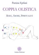 Ebook Coppia olistica di Patrizia Epifani edito da Anima Edizioni