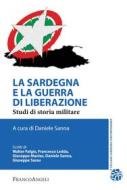 Ebook La Sardegna e la guerra di liberazione di AA. VV. edito da Franco Angeli Edizioni