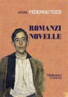 Ebook Romanzi Novelle di Federigo Tozzi edito da Nilalienum Edizioni