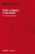 Ebook Scritti su Spinoza e l’averroismo di Alexandre Koyré edito da Mimesis Edizioni