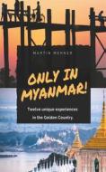 Ebook Only in Myanmar! di Martin Mehner edito da Books on Demand
