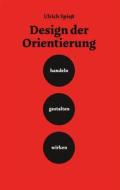 Ebook Design der Orientierung di Ulrich Spieß edito da Books on Demand