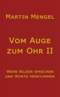 Ebook Vom Auge zum Ohr II di Martin Mengel edito da Books on Demand