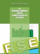 Ebook La Responsabilidad Social  Empresarial en el Islam di Hussein Elasrag edito da Hussein Elasrag