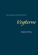 Ebook Vogterne di Brian Ingemann Schierning Holme edito da Books on Demand