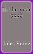 Ebook In the year 2889 di Jules Verne, Jules VERNE edito da Jules Verne