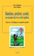 Ebook Bambino, Genitori, Scuola: un triangolo alla ricerca dell'equilibrio di Renato Barbruini, Irene Barbruni edito da Renato Barbruni