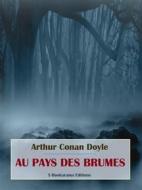 Ebook Au pays des brumes di Arthur Conan Doyle edito da E-BOOKARAMA