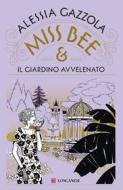 Ebook Miss Bee e il giardino avvelenato di Alessia Gazzola edito da Longanesi