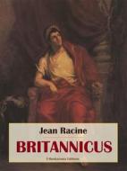Ebook Britannicus di Jean Racine edito da E-BOOKARAMA