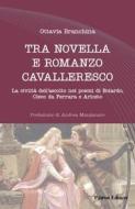Ebook Tra novella e romanzo cavalleresco di Ottavia Branchina edito da Pàtron Editore