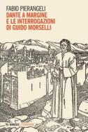 Ebook Dante a margine e le interrogazioni di Guido Morselli di Fabio Pierangeli edito da Mimesis Edizioni