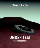 Ebook Under Test di Bruno Riccò edito da Edizioni Pendragon
