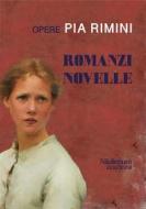 Ebook Romanzi Novelle di Pia Rimini edito da Nilalienum Edizioni