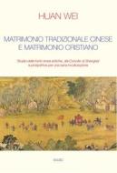 Ebook Matrimonio tradizionale cinese e matrimonio cristiano di Huan Wei edito da EDUSC