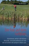 Ebook Der Tote auf dem Golfplatz di Ruedi Felber edito da Books on Demand