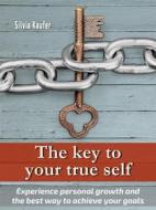 Ebook The key to your true self di Silvia Kaufer edito da Books on Demand