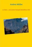 Ebook La Palma ...mal anders! Kompakt Reiseführer 2021 di Andrea Müller edito da Books on Demand