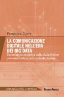 Ebook La comunicazione digitale nell'era dei Big Data di Francesca Conte edito da Franco Angeli Edizioni