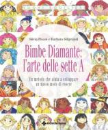 Ebook Bimbe Diamante: l'arte delle sette A di Silvia Pisani, Barbara Siliprandi edito da Tecniche Nuove