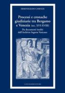 Ebook Processi e cronache giudiziarie tra Bergamo e Venezia (sec. XVI-XVIII) di AA. VV. edito da Gangemi Editore