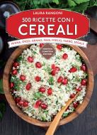 Ebook 500 ricette con i cereali di Laura Rangoni edito da Newton Compton Editori