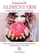Ebook Alimentarsi di Francesca Più edito da Anima Edizioni