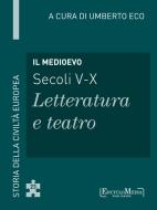 Ebook Il Medioevo (secoli V-X) - Letteratura e teatro (23) di Umberto Eco edito da EM Publishers