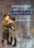 Ebook Quando scrivo sono contento di Anton Cechov edito da Nilalienum Edizioni