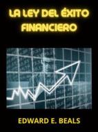Ebook La ley del Éxito financiero (Traducido) di Edward E. Beals edito da Stargatebook