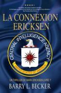 Ebook La Connexion Ericksen di Barry L. Becker edito da Babelcube Inc.