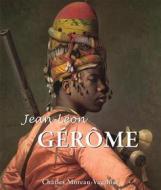 Ebook Jean-Léon Gérôme di Charles Moreau-Vauthier edito da Parkstone International