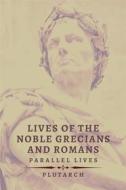 Ebook Lives of the Noble Grecians and Romans di Plutarch edito da Alicia Editions