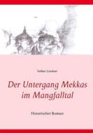 Ebook Der Untergang Mekkas im Mangfalltal di Volker Lindner edito da Books on Demand