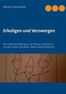 Ebook Erledigen und Verzwergen di Markus Daumüller edito da Books on Demand