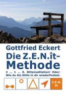 Ebook Die Z.E.N.ît-Methode di Gottfried Eckert edito da Books on Demand