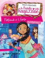 Ebook Fatima e il furto misterioso. La banda delle ragazzine di Zannoner Paola edito da Giunti Junior