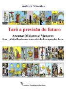 Ebook Tarô a previsão do futuro di Antares Stanislas edito da Antares Stanislas