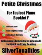Ebook Petite Christmas for Easiest Piano Booklet F di Silvertonalities edito da SilverTonalities