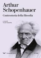 Ebook Controstoria della filosofia di Arthur Schopenhauer edito da La nave di Teseo