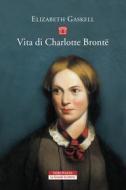 Ebook Vita di Charlotte Brontë di Elizabeth Cleghorn Gaskell edito da Neri Pozza