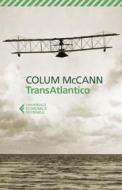 Ebook TransAtlantico di Colum McCann edito da Feltrinelli Editore