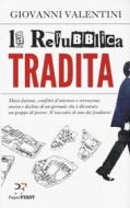 Ebook La Repubblica tradita di Giovanni Valentini edito da PaperFIRST