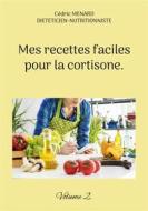 Ebook Mes recettes faciles pour la cortisone. di Cédric Menard edito da Books on Demand