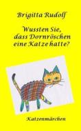 Ebook Wussten Sie, dass Dornröschen eine Katze hatte? di Brigitta Rudolf edito da Books on Demand