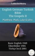 Ebook English German Turkish Bible - The Gospels II - Matthew, Mark, Luke & John di Truthbetold Ministry edito da TruthBeTold Ministry