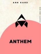 Ebook Anthem di Ann Rand edito da Dead Dodo Publishing Limited