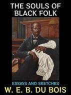 Ebook The Souls of Black Folk di w. e. b. Du Bois edito da Diamond Book Publishing
