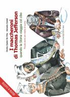 Ebook I maccheroni di Thomas Jefferson di Oretta Zanini De Vita, Antonio Zanini edito da Gangemi Editore